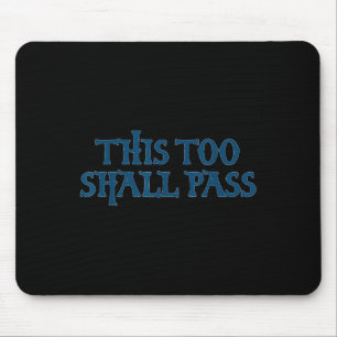 Auch das geht vorüber _ Motivierende Inspirierende Mousepad