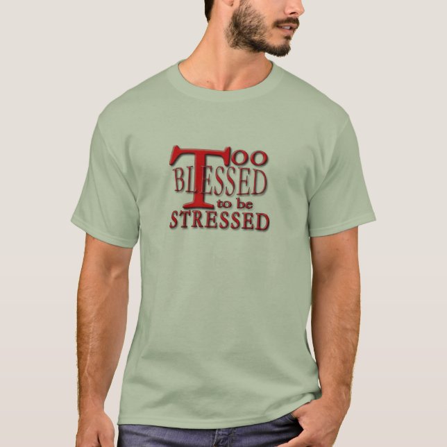 Auch gesegnet betont zu werden! T-Shirt (Vorderseite)