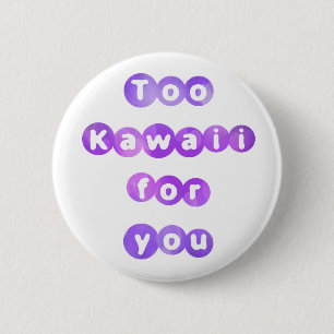 Auch Kawaii für Sie Knopf Button