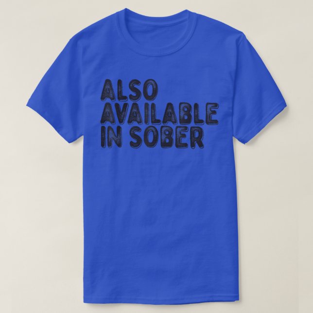 Auch verfügbar in Sober T-Shirt (Design vorne)