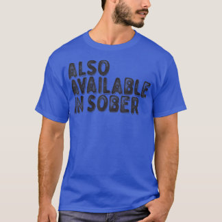 Auch verfügbar in Sober T-Shirt