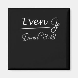 Auch wenn Daniel 3 18 Bibelverse Bibelangebot Magnet