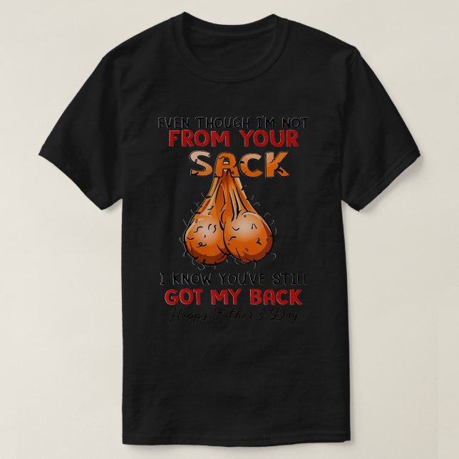 Auch wenn ich nicht aus deinem Sack bin T-Shirt (Design vorne)