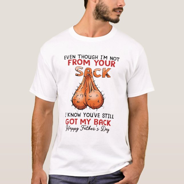 Auch wenn ich nicht aus deinem Sack bin T-Shirt (Vorderseite)