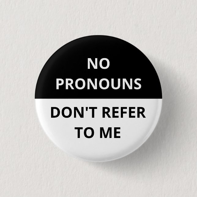 Aucun Pronouns ne me référence pas Badge noir & bl (Devant)