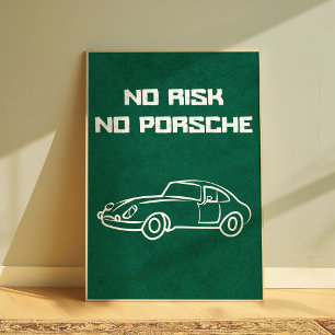 Aucun Risque Aucune Porsche Affiche de Citation de