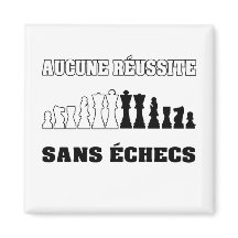 AUCUNE RÉUSSITE SANS ÉCHECS !