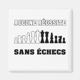 AUCUNE RÉUSSITE SANS ÉCHECS ! MAGNET