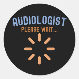 Audiologe in Progress, Audiologe Redewendungen Runder Aufkleber