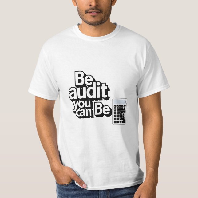 Audit-Spaß: Sei Audit, du kannst T-Shirt (Vorderseite)