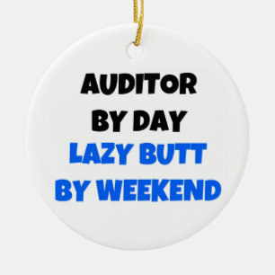 Auditor by Day Lazy Hintern by Weekend Keramik Ornament