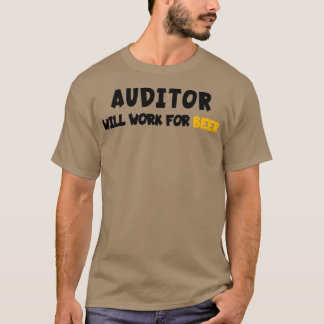 Auditor wird für Bier arbeiten T-Shirt