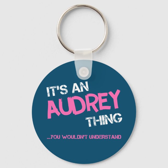 Audrey, was man nicht den Namen verstehen würde Schlüsselanhänger (Vorderseite)