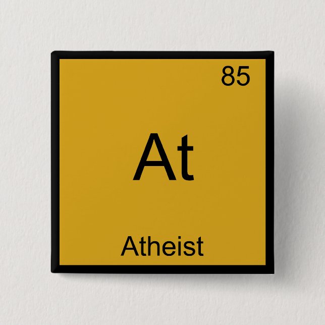 Auf - Atheist Funny Chemistry Element Symbol T-Shi Button (Vorderseite)