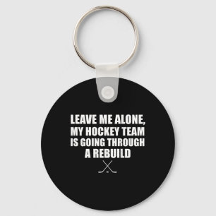 (auf Ck) Lass mich in Ruhe, meine Hockey-Mannschaf Schlüsselanhänger