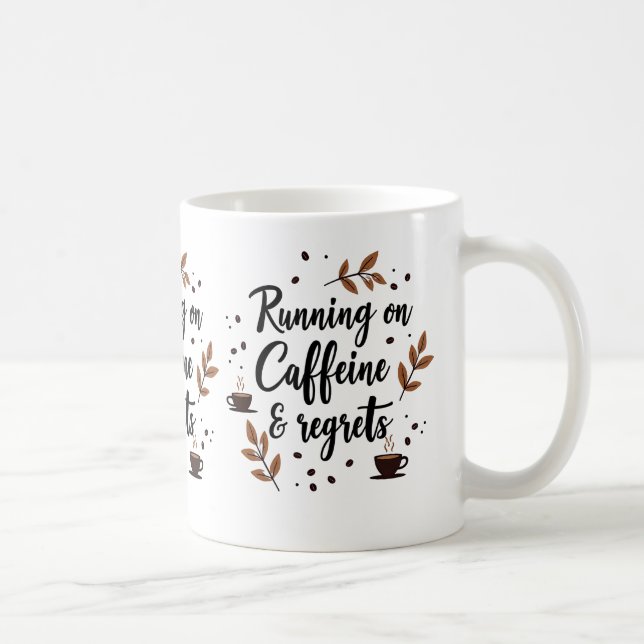 Auf Coffein und Regrets Funny Coffee Tasse laufen (Rechts)
