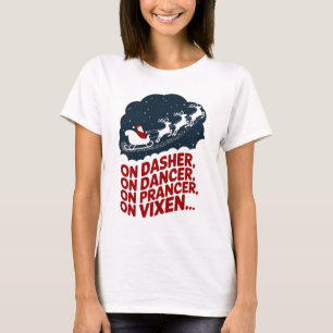 Auf Dasher, auf Tänzer, auf Prancer, auf Vixen .. T-Shirt