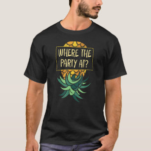 Auf dem Kopf Ananas, wo Party Funny Swinger T-Shirt