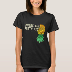 Auf dem Kopf Ananas, wo Party Funny Swinger T-Shirt
