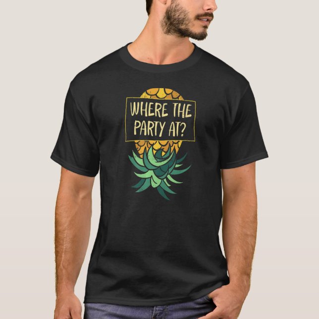 Auf dem Kopf Ananas, wo Party Funny Swinger T-Shirt (Vorderseite)