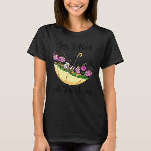 Auf dem Kopf Regenschirm gefüllt mit Blume Gartenb T-Shirt