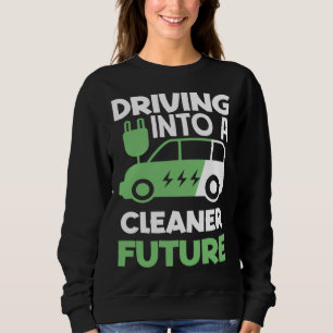 Auf dem Weg in eine sauberere Zukunft Elektrofahrz Sweatshirt