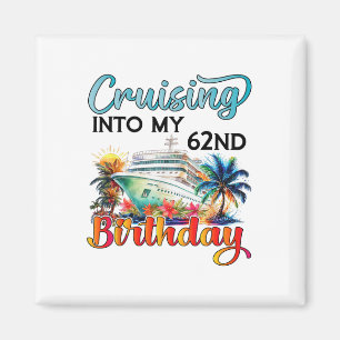 Auf dem Weg zu meinem 62. Geburtstag Kreuzfahrt Ge Magnet