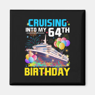 Auf dem Weg zu meinem 64. Geburtstag Kreuzfahrt 64 Magnet