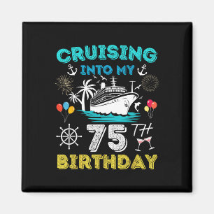 Auf dem Weg zu meinem 75. Geburtstag Kreuzfahrt 75 Magnet