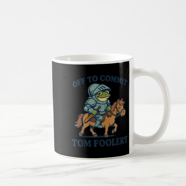 Auf dem Weg zu Tom Foolery Mittelalterlicher Funny Kaffeetasse (Rechts)