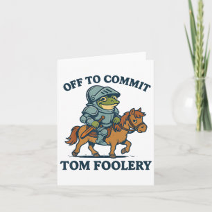 Auf dem Weg zu Tom Foolery Mittelalterlicher Funny Karte