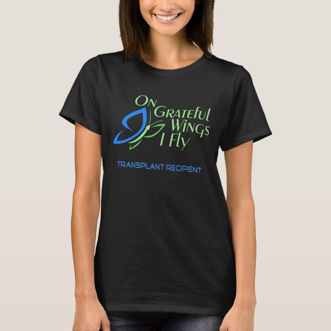 Auf den Gratex Flügeln fliege ich - Transplantatem T-Shirt (Vorderseite)
