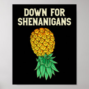 Auf den Kopf Ananas runter für Shenanigans Funny S Poster