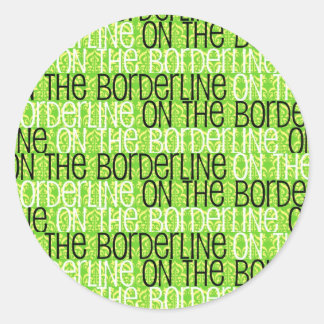 Auf der Borderline-Aufkleber Runder Aufkleber
