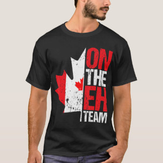 Auf der kanadischen Ahornflagge des Eh-Teams T-Shirt
