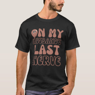 Auf der letzten Nerve Groovy Vater Ankündigung mei T-Shirt
