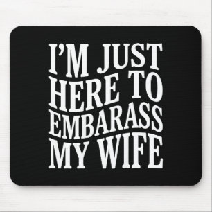 (auf der Rückseite) Ich bin nur hier, um meine Fra Mousepad