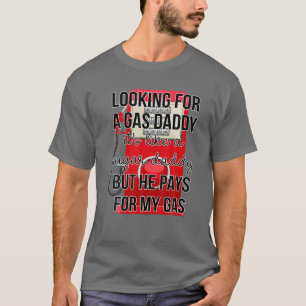 Auf der Suche nach einem Gas Daddy Funny Gas Price T-Shirt