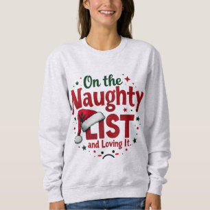 Auf der unanständigen Liste und liebend es naughty Sweatshirt