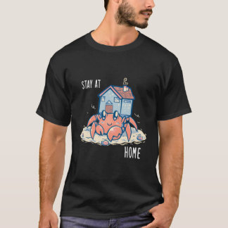 Auf der Zuhause Niedliche Hermit Crab bleibe T-Shirt
