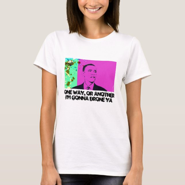 Auf die eine oder andere Weise bin ich Gonna Drone T-Shirt (Vorderseite)