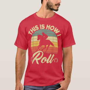 Auf diese Weise Roll ich Retro Pferde Pferd Reiten T-Shirt