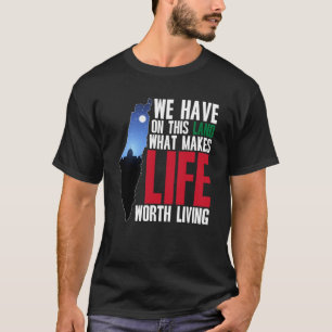 Auf diesem Land haben wir, was das Leben lebenswer T-Shirt