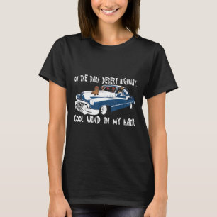 Auf einem dunklen Wüstenweg Cool Wind in meinem Fr T-Shirt