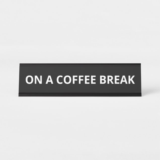 AUF EINEM KAFFEEE-BREAK SCHREIBTISCHNAMENSPLAKETTE (Vorderseite )