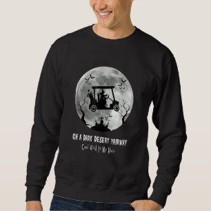 Auf einer dunklen Wüste Fairway Golf Hexe Cool Win Sweatshirt