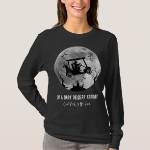 Auf einer dunklen Wüste Fairway Golf Hexe Cool Win T-Shirt