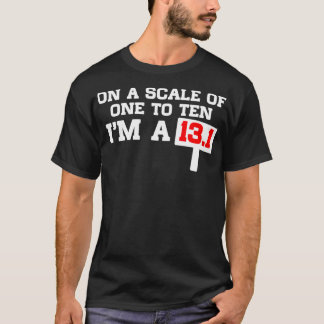 Auf einer Skala von 1 bis 10 Im a 131 Cool Maratho T-Shirt