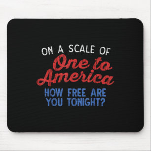Auf einer Skala von einem nach Amerika am 4. Juli, Mousepad