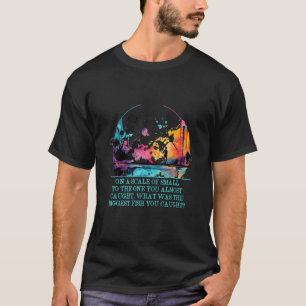Auf einer Skala von Klein bis The One Lakes Fishin T-Shirt